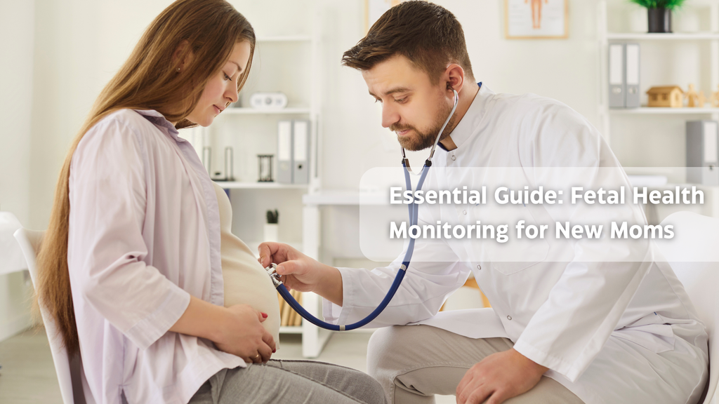 Essential Guide: Fetal Health Monitoring for New Moms