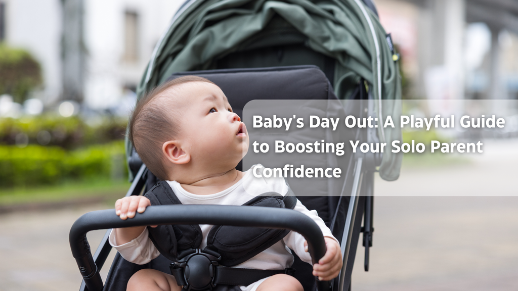 Baby's Day Out: A Playful Guide to Boosting Your Solo Parent Confidence